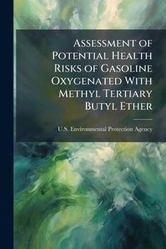 Paperback Assessment of Potential Health Risks of Gasoline Oxygenated With Methyl Tertiary Butyl Ether Book