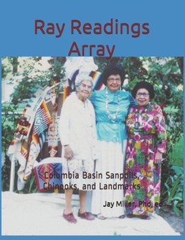 Paperback Ray Readings Array: Columbia Basin Sanpoils, Chinooks, and Landmarks Book