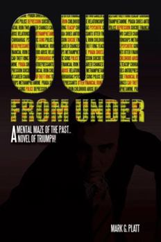 Paperback Out from Under: A Mental Maze of the Past...a Novel of Triumph! Book