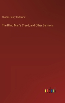 Hardcover The Blind Man's Creed, and Other Sermons Book