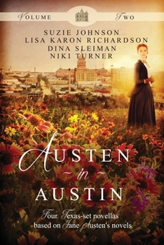 Austen in Austin, Volume 2: Four Texas-Set Novellas Based on Jane Austen's Novels - Book #2 of the Austen in Austin