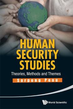 Hardcover Human Security Studies: Theories, Methods and Themes Book