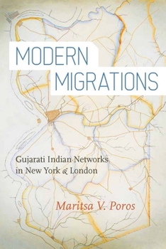 Hardcover Modern Migrations: Gujarati Indian Networks in New York and London Book