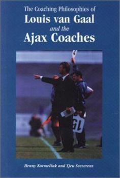 Paperback Coaching Philosophies of Louis Van Gaal & the Ajax Coaches Book
