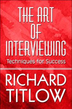 Paperback The Art of Interviewing: Techniques for Success Book