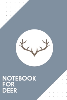 Notebook for Deer: Dotted Journal with Stag Design - Cool Gift for a friend or family who loves wild presents! | 6x9" | 180 White dotted pages - You ... Brainstorming, Journaling or as a Diary