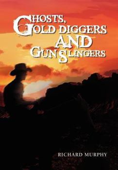 Hardcover Ghosts, Gold Diggers and Gun Slingers Book