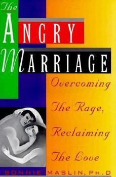 Hardcover Angry Marriage: Overcoming the Rage, Reclaiming the Love Book