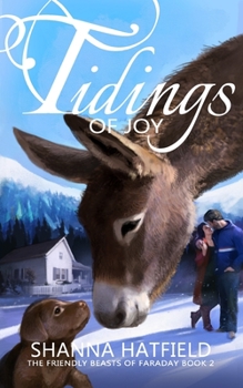 Tidings of Joy - Book #2 of the Friendly Beasts of Faraday