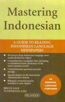 Paperback Mastering Indonesian: A Guide to Reading Indonesian Language Newspapers (Indonesian and English Edition) [Indonesian] Book