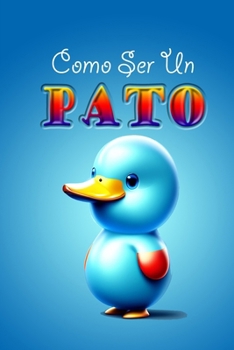 Paperback Como ser un pato [Spanish] Book