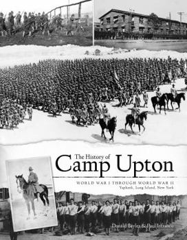 Perfect Paperback The History of Camp Upton, World War I through World War II Book