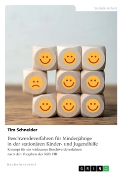 Paperback Beschwerdeverfahren für Minderjährige in der stationären Kinder- und Jugendhilfe. Konzept für ein wirksames Beschwerdeverfahren nach den Vorgaben des [German] Book