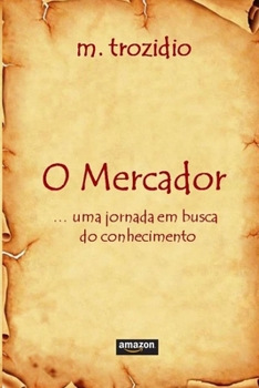 Paperback O Mercador: na busca do conhecimento [Portuguese] Book