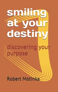 Paperback smiling at your destiny: grabbing your purpose Book