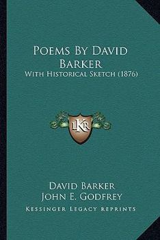 Paperback Poems by David Barker: With Historical Sketch (1876) with Historical Sketch (1876) Book