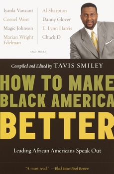 Paperback How to Make Black America Better: Leading African Americans Speak Out Book