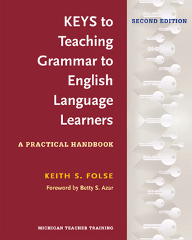 Paperback Keys to Teaching Grammar to English Language Learners, Second Ed.: A Practical Handbook Book