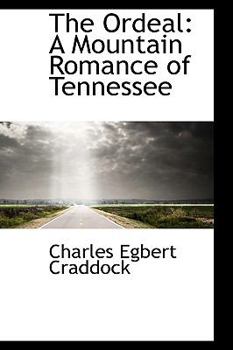 Paperback The Ordeal: A Mountain Romance of Tennessee Book