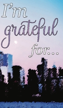 Hardcover I'm Grateful For...: A Double Gratitude Journal Book