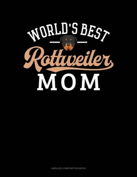 Paperback World's Best Rottweiler Mom: Unruled Composition Book