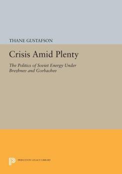 Paperback Crisis Amid Plenty: The Politics of Soviet Energy Under Brezhnev and Gorbachev Book