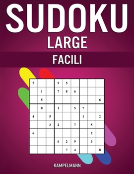Paperback Sudoku Large Facili: 250 Sudoku Large Facili - Istruzioni, Pro Tips e Soluzioni Incluse [Italian] Book
