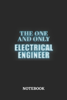 Paperback The One And Only Electrical Engineer Notebook: 6x9 inches - 110 ruled, lined pages - Greatest Passionate working Job Journal - Gift, Present Idea Book