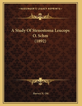 Paperback A Study Of Stenostoma Leucops O. Schm (1892) Book
