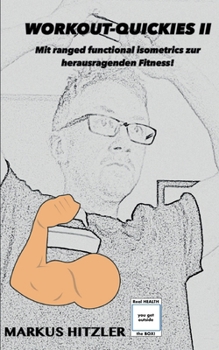 Workout-Quickies II: Mit ranged functional isometrics zur herausragenden Fitness! (German Edition)