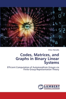 Paperback Codes, Matrices, and Graphs in Binary Linear Systems Book