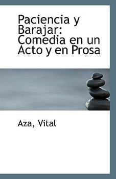 Paperback Paciencia y Barajar: Comedia En Un Acto y En Prosa Book