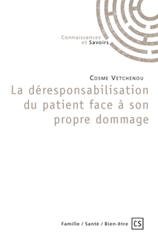 Paperback La déresponsabilisation du patient face à son propre dommage [French] Book