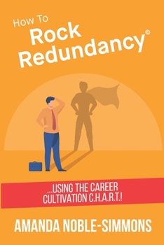Paperback How to Rock Redundancy: ...using the Career Cultivation C.H.A.R.T. Book