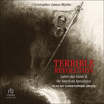 Audio CD Terrible Revolution: Latter-Day Saints and the American Apocalypse Book