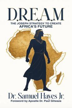 Paperback D.R.E.A.M.: The Joseph Strategy To Create Africa's Future Book