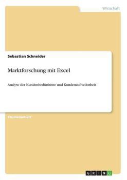 Paperback Marktforschung mit Excel: Analyse der Kundenbedürfnisse und Kundenzufriedenheit [German] Book