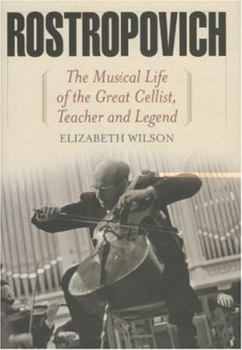 Hardcover Rostropovich: The Musical Life of the Great Cellist, Teacher and Legend Book