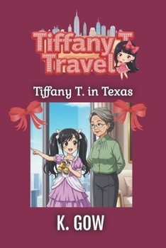 Tiffany T. in Texas! (Tiffany T. Travels Series): A Children's Travel Series