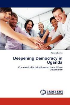 Paperback Deepening Democracy in Uganda Book