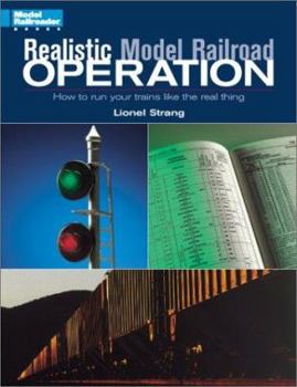 Paperback Realistic Model Railroad Operation: How to Run Your Trains Like the Real Thing Book