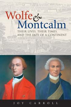 Paperback Wolfe & Montcalm: Their Lives, Their Times, and the Fate of a Continent Book