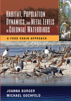 Paperback Habitat, Population Dynamics, and Metal Levels in Colonial Waterbirds: A Food Chain Approach Book