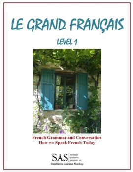 Paperback Le Grand Francais Level 1: French How we Speak and Grammar for Adults Book