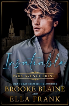 Insatiable Park Avenue Prince (Park Avenue Princes) B0CMH9HDNQ Book Cover