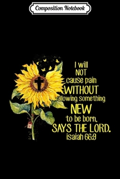 Composition Notebook: I Will Not Cause Pain Without Allowing Something New  Journal/Notebook Blank Lined Ruled 6x9 100 Pages