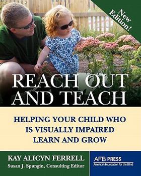 Paperback Reach Out and Teach: Helping Your Child Who Is Visually Impaired Learn and Grow Book