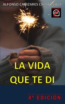 (4ª Ed.) LA VIDA QUE TE DI