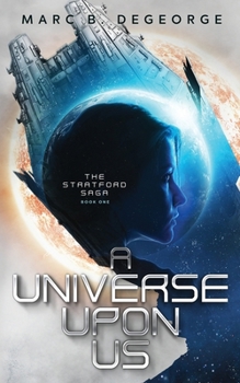 A Universe Upon Us: An AirBorn Prequel Book 1 (The Stratford Saga)