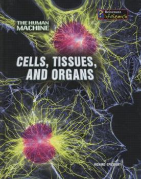 Cells, Tissues, and Organs - Book  of the Human Machine